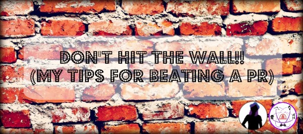 don't hit the wall my tips for beating a pr