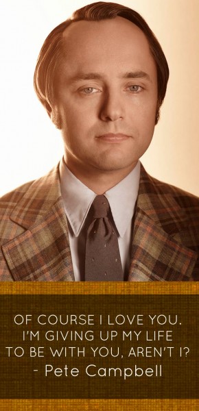 Pete Campbell love giving up life quote mad men