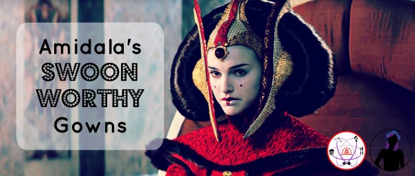 Queen Amidalas star wars fashion swoon worthy gowns star wars rewatch