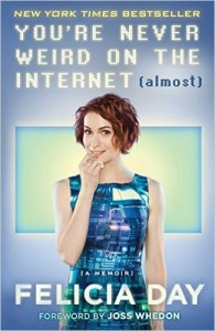 You're Never Weird on the Internet Almost Felicia Day Memoir Nonfiction Best Book of 2015